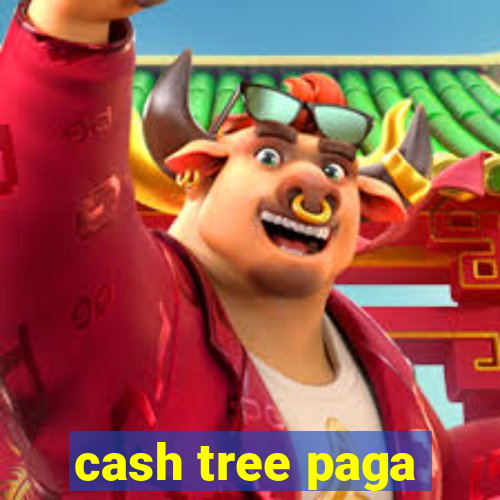 cash tree paga